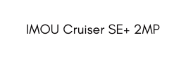 IMOU Cruiser SE 2MP